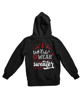 Too Cute To Wear An Ugly Sweater Colour Back Printed Christmas Hoodie